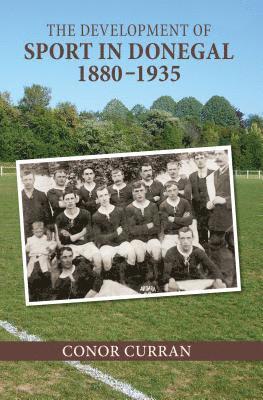 The Development of Sport in Donegal, 1880-1935 1
