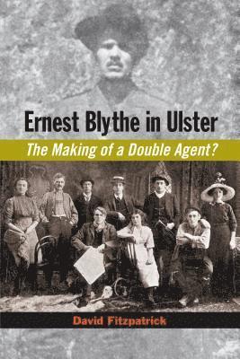 Ernest Blythe in Ulster 1