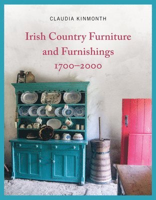 bokomslag Irish Country Furniture and Furnishings 1700-2000