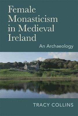 bokomslag Female Monasticism in Medieval Ireland