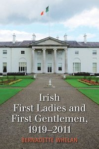 bokomslag Irish First Ladies and First Gentlemen, 1919-2011