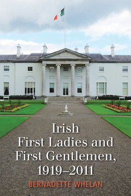 Irish First Ladies and First Gentlemen, 1919-2011 1