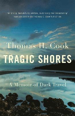 bokomslag Tragic Shores: A Memoir of Dark Travel