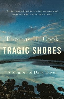 bokomslag Tragic Shores: A Memoir of Dark Travel