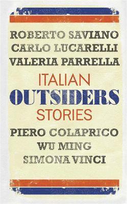 Roberto Saviano, Carlo Lucarelli, Valeria Parrella, The Wu Ming Foundation - Outsiders, Häftad