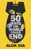 bokomslag 50 Ways the World Could End