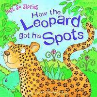Just So Stories How the Leopard Got His Spots