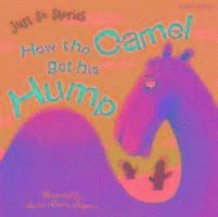 Miles Kelly - Just So Stories How the Camel Got His Hump, Häftad