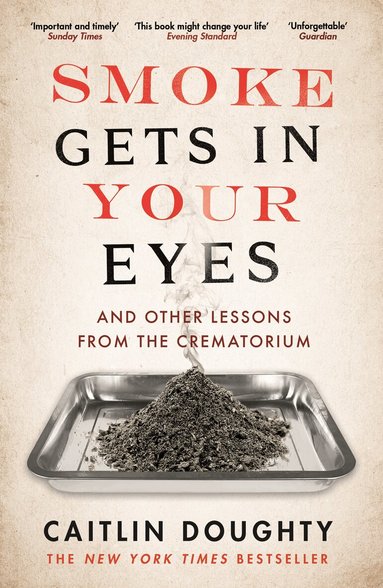 Caitlin Doughty - Smoke Gets in Your Eyes, Häftad