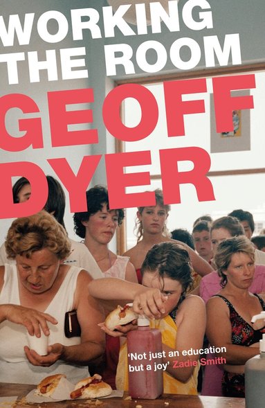 Geoff Dyer - Working the Room, Häftad