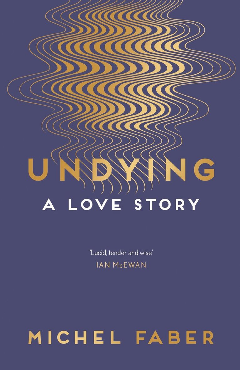 Michel Faber - Undying, Häftad