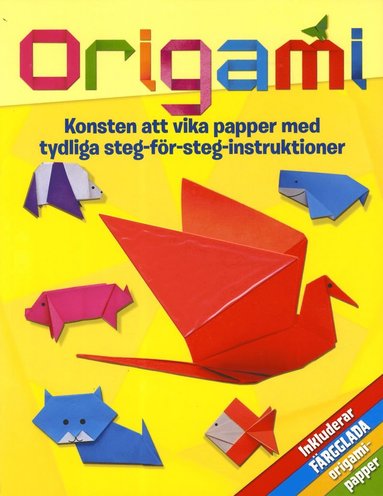 bokomslag Origami : konsten att vika papper med tydliga steg-för-steg-instruktioner