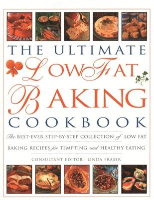 Linda Fraser, Linda Fraser - Ultimate Low Fat Baking Cookbook, Häftad