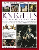 bokomslag Complete Illustrated History of Knights & the Golden Age of Chivalry