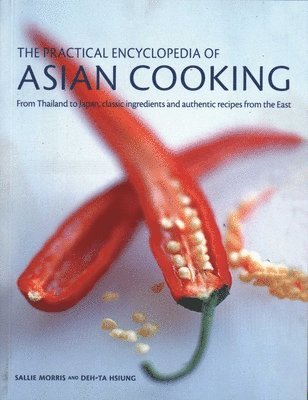 Sallie Morris, Deh-Ta Hsiung - Asian Cooking,  Practical Encyclopedia of, Häftad