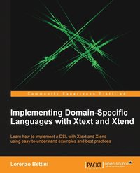 bokomslag Implementing Domain-Specific Languages with Xtext and Xtend