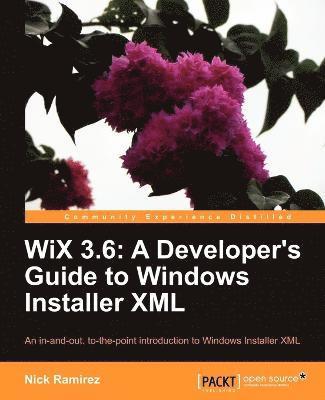 Nick Ramirez - Wix 3.6: A Developer's Guide to Windows Installer XML, Häftad. Tillgänglighet: Lägg i varukorg