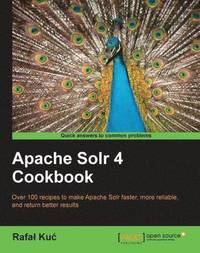 bokomslag Apache Solr 4 Cookbook