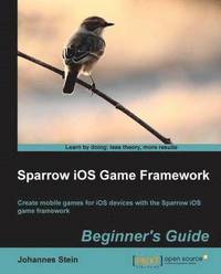 bokomslag Sparrow iOS Game Framework Beginner's Guide