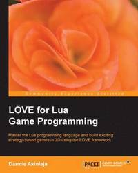 bokomslag LOVE for Lua Game Programming