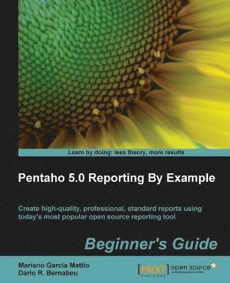Pentaho 5.0 Reporting by Example: Beginner's Guide 1