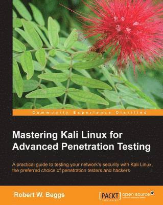 bokomslag Mastering Kali Linux for Advanced Penetration Testing