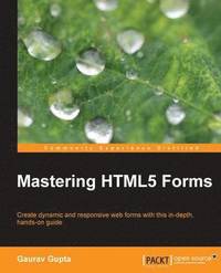 bokomslag Mastering HTML5 Forms