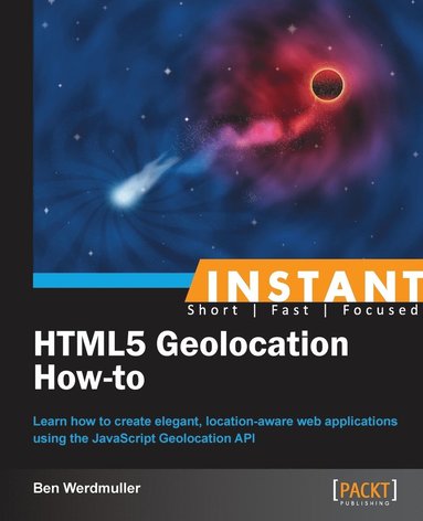 bokomslag Instant HTML5 Geolocation How-To