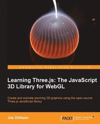 Learning Three.js: The JavaScript 3D Library for WebGL 1