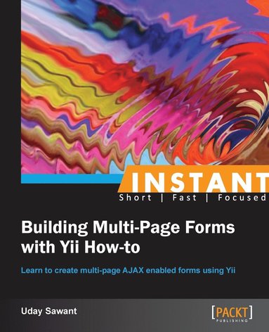 bokomslag Instant Building Multi-Page Forms with Yii How-to