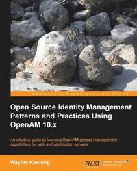 bokomslag Open Source Identity Management Patterns and Practices Using OpenAM 10.x