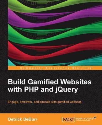 bokomslag Build Gamified Websites with PHP and jQuery