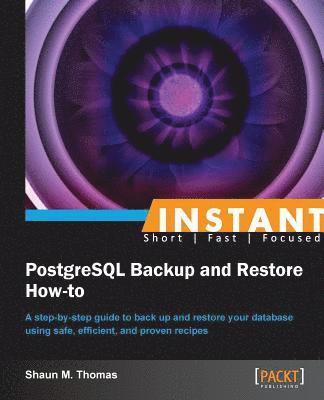 bokomslag Instant PostgreSQL Backup and Restore How-to