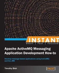 bokomslag Instant Apache ActiveMQ Messaging Application Development How-to