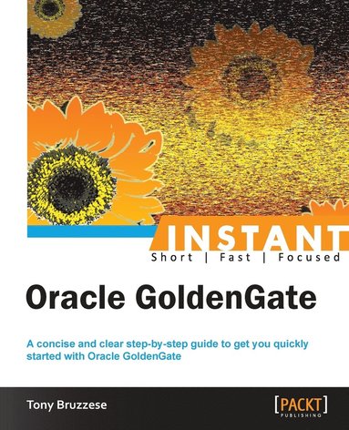bokomslag Instant Oracle GoldenGate How-to