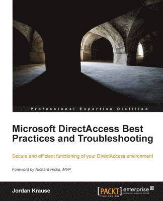 Jordan Krause - Microsoft Directaccess Best Practices and Troubleshooting, Häftad