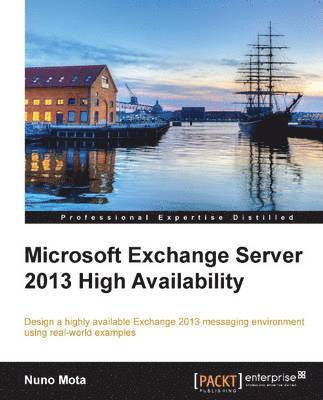 Nuno Mota - Microsoft Exchange Server 2013 High Availability, Häftad