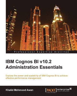 bokomslag IBM Cognos BI v10.2 Administration Essentials