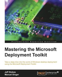 bokomslag Mastering the Microsoft Deployment Toolkit