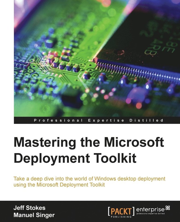 Jeff Stokes, Manuel Singer - Mastering the Microsoft Deployment Toolkit, Häftad