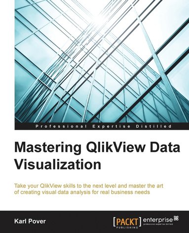 Karl Pover - Mastering QlikView Data Visualization, Häftad