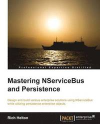 bokomslag Mastering NServiceBus and Persistence