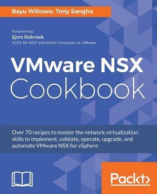 Bayu Wibowo, Tony Sangha - VMware NSX Cookbook, Häftad