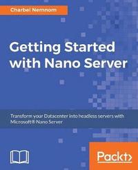 bokomslag Getting Started with Nano Server