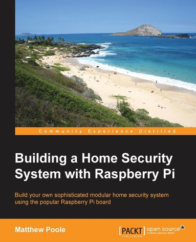 Matthew Poole - Building a Home Security System with Raspberry Pi, Häftad