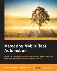 bokomslag Mastering Mobile Test Automation