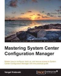 bokomslag Mastering System Center Configuration Manager