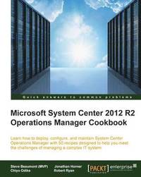 bokomslag Microsoft System Center 2012 R2 Operations Manager Cookbook