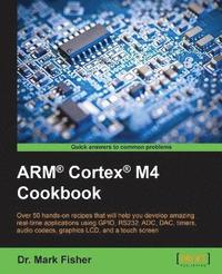 bokomslag ARM(R) Cortex(R) M4 Cookbook