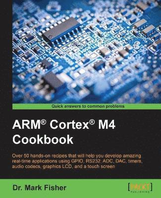 bokomslag ARM(R) Cortex(R) M4 Cookbook